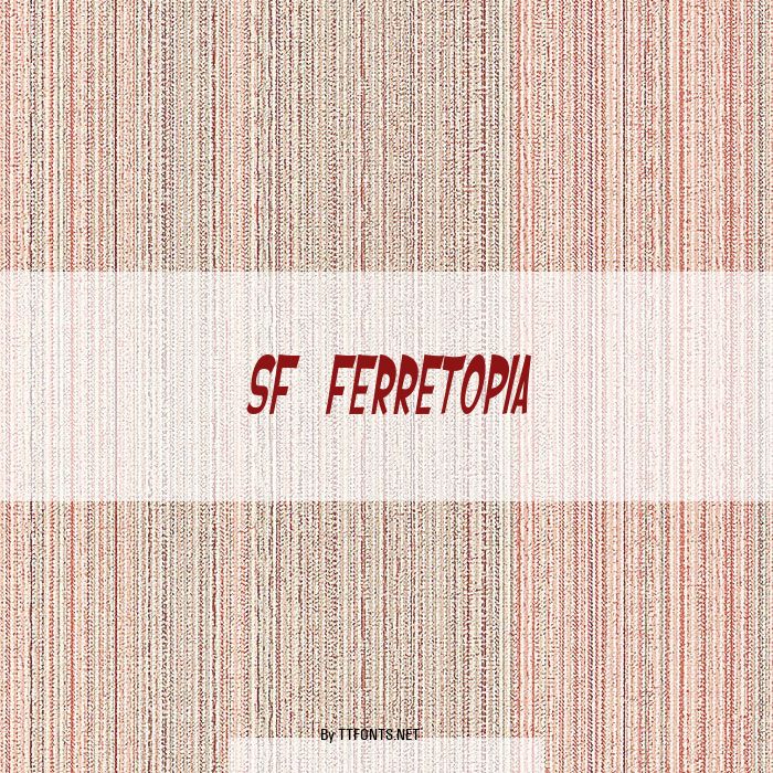 SF Ferretopia example